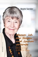 Warum ich das Lachen und Singen verlernte (Autobiografie) - Beate Sander - 9783869924021