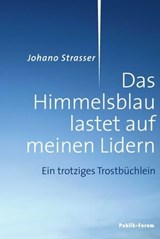 Das Himmelsblau lastet auf meinen Lidern - Johano Strasser - 9783880952843