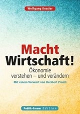 Macht Wirtschaft! - Wolfgang Kessler - 9783880953499