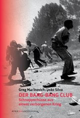Der Bang-Bang Club - Joao Silva ; Greg Marinovich - 9783884234884