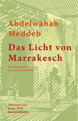 Das Licht von Marrakesch - Abdelwahab Meddeb - 9783884237410