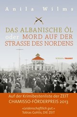 Das albanische Öl oder Mord auf der Straße des Nordens - Anila Wilms ; Gudrun Fröba - 9783887472870