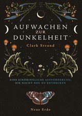 Aufwachen zur Dunkelheit - Clark Strand - 9783890601007