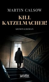 Kill Katzelmacher! - Martin Calsow - 9783894256784