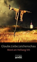 Glaube. Liebe. Leichenschau - Bernhard Aichner ; Sebastian Fitzek ; Arno Strobel ; Elisabeth Herrmann ; Mechthild Borrmann ; Horst Eckert - 9783894257095