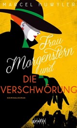 Frau Morgenstern und die Verschwörung - Marcel Huwyler - 9783894257859