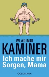 Ich mache mir Sorgen, Mama - Wladimir Kaminer - 9783894808440