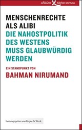 Menschenrechte als Alibi - Bahman Nirumand - 9783896844361