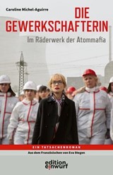 Die Gewerkschafterin - Caroline Michel-Aguirre - 9783896847287