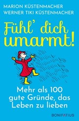 Fühl´ Dich umarmt! - Marion Küstenmacher ; Werner Tiki Küstenmacher - 9783897109551