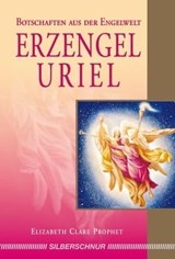 Erzengel Uriel - Elizabeth Clare Prophet - 9783898457439