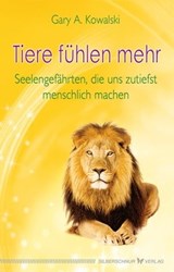 Tiere fühlen mehr - Gary Kowalski - 9783898458726