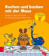 Kochen und backen mit der Maus - ZS-Team - 9783898837774