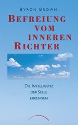 Befreiung vom inneren Richter - Byron Brown - 9783899018295