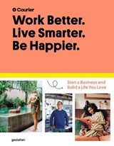 Work Better, Live Smarter - Courier ; Jeff Taylor ; Daniel Giacopelli - 9783899558562