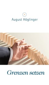 Grenzen setzen - Dr. August Höglinger - 9783902410245
