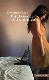 Bis dass der Tod uns meidet - Alexander Peer - 9783902534859