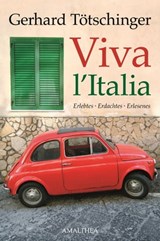 Viva l'Italia - Gerhard Tötschinger - 9783902862334