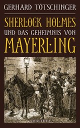 Sherlock Holmes und das Geheimnis von Mayerling - Gerhard Tötschinger - 9783902862471