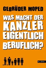 Was macht der Kanzler eigentlich beruflich? - Gebrüder Moped - 9783902950789