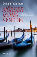 Mörderisches Venedig - Gerhard Tötschinger - 9783902998026