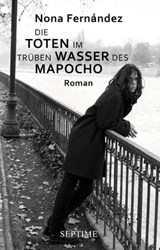 Die Toten im trüben Wasser des Mapocho - Nona Fernández - 9783903061224