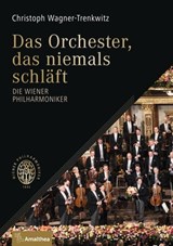 Das Orchester, das niemals schläft - Christoph Wagner-Trenkwitz - 9783903083691