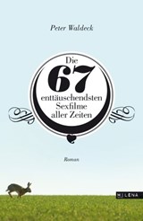 Die 67 enttäuschendsten Sexfilme aller Zeiten - Peter Waldeck - 9783903184084
