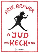 A Jud und keck a no - Arik Brauer - 9783903217379