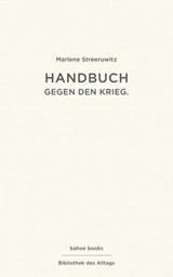 Handbuch gegen den Krieg - Marlene Streeruwitz - 9783903290877