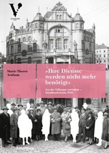 »Ihre Dienste werden nicht mehr benötigt« - Marie-Theres Arnbom ; Christoph Ladstätter - 9783903441293