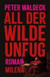 All der wilde Unfug - Peter Waldeck - 9783903460430