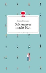Grönemeyer macht Mut - Prof. Dr. Dietrich Grönemeyer - 9783903715059
