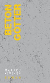 Betongötter - Markku Kivinen - 9783905951448