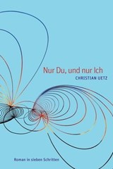 Nur Du, und nur Ich - Christian Uetz - 9783905951547