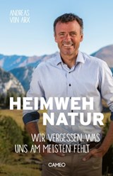 Heimweh Natur - Andreas von Arx - 9783906287584