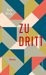 Zu Dritt - Ruth Wittig - 9783906907284