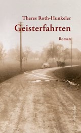 Geisterfahrten - Theres Roth-Hunkeler - 9783906907451