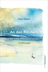 An den Rändern - Peter Weibel - 9783906907482