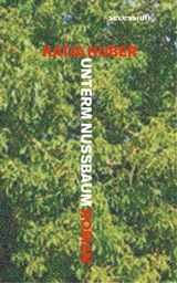 Unterm Nussbaum - Katja Huber - 9783906910437