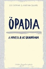 Öpadia - Lea Catrina ; Martina Caluori - 9783907238189