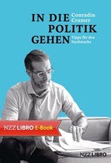 In die Politik gehen - Conradin Cramer - 9783907291276