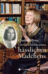Die Geschichte eines hässlichen Mädchens - Charlotte Peter - 9783907301036