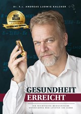 Gesundheit erreicht - Andreas Ludwig Kalcker - 9783907733011