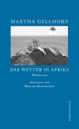 Das Wetter in Afrika - Martha Gellhorn - 9783908778097