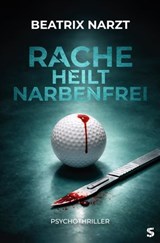 Rache heilt narbenfrei - Beatrix Narzt - 9783910463646