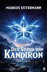 Der Stern von Kandiron - Markus Estermann - 9783910463677