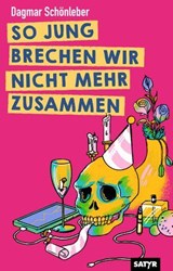 SO JUNG BRECHEN WIR NICHT MEHR ZUSAMMEN - Dagmar Schönleber - 9783910775497