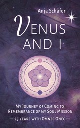 Venus and I - Anja Schäfer ; Dr. Raymond Keller - 9783910804036