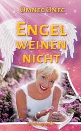 Engel weinen nicht - Omnec Onec ; Anja Schäfer - 9783910804227